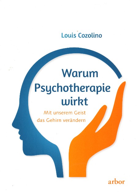Louis Cozolino Warum Psychotherapie wirkt